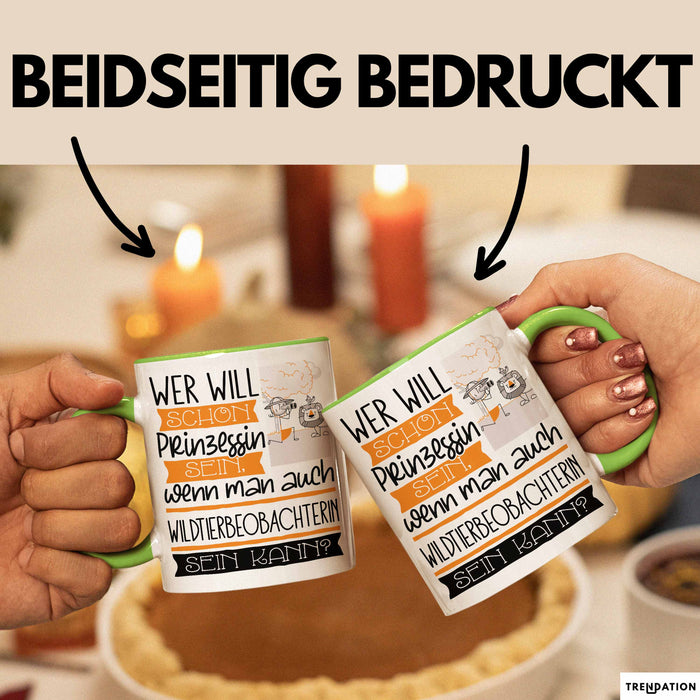 Wildtierbeobachterin Tasse Geschenk Spruch Wer Will Schon Prinzessin Sein Wenn Man Auch Wildtierbeobachterin Sein Kann Grün Trendation