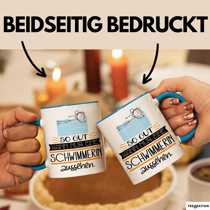 Schwimmerin Geschenk Tasse So Gut Kann Nur Eine Schwimmerin Aussehen Geschenkidee Geburtstag Weihnachten Lustig Blau Trendation