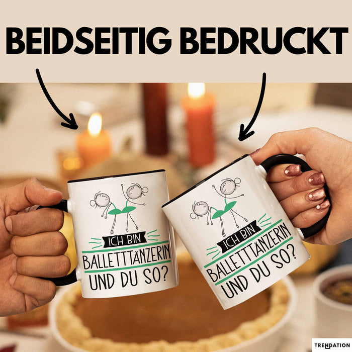 Balletttänzerin Tasse Geschenk Ich Bin Balletttänzerin Und Du So Geschenkidee Lustiger Spruch Becher Trendation