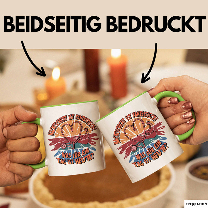 Krankenschwester Pflege Betreuung Tasse Geschenk Lustige Geschenkidee Spruch Nachtschicht Ist Fantastisch Was Für Ein Tag Ist Heute Grün Trendation
