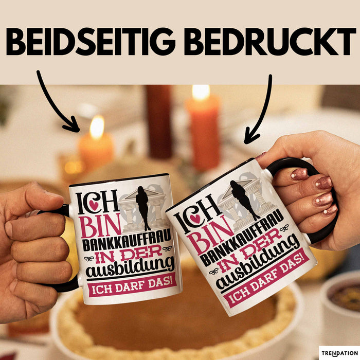 Bankkauffrau Ausbildung Start Geschenk Tasse Ich Bin Bankkauffrau In Der Ausbildung Ich Darf Das Kaffee-Becher Geschenkidee Schwarz Trendation