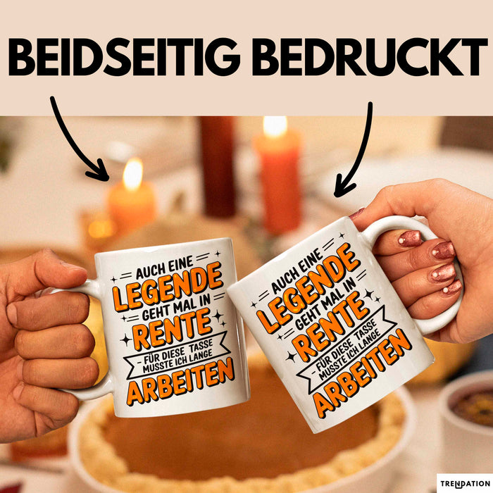 Rentner Pensionär Sarkasmus Tasse Geschenk Lustige Geschenkidee Spruch Auch Eine Legende Geht Mal In Rente Musste Ich Lange Arbeiten Weiß Trendation