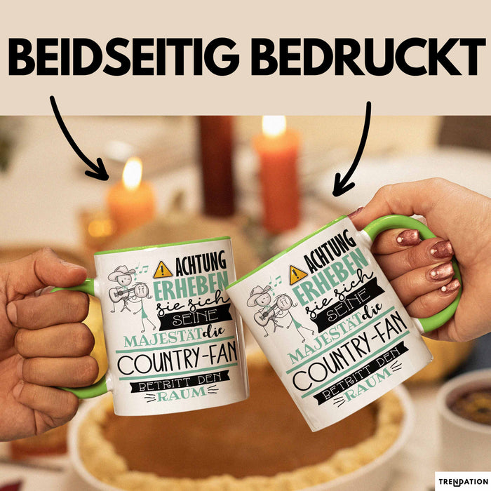 Country-Fan Tasse Geschenk Lustiger Spruch Bitte Erheben Sie Sich Seine Majestät Die Country-Fan Betritt Den Raum Grün Trendation
