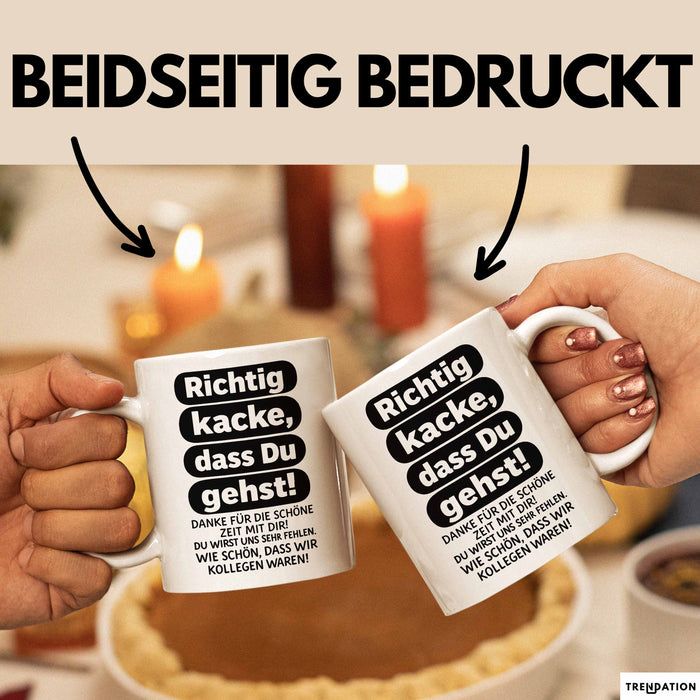 Büroarbeit Kollege Abschied Tasse Geschenk Lustige Geschenkidee Spruch Richtig Kacke Dass Du Gehst Weiß Trendation