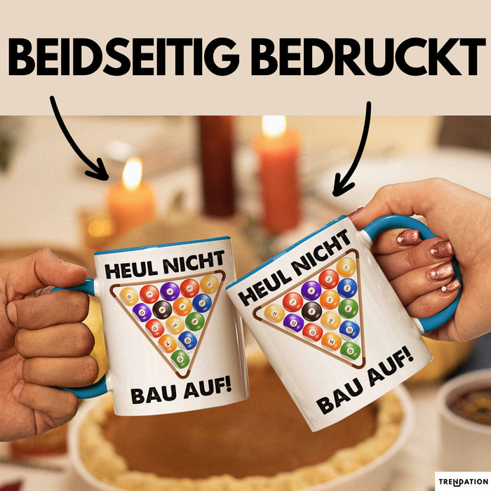 Billard-Spieler Tasse Pool Heul Nicht Bau Auf Geschenkidee Billiard Profi Becher Blau Trendation