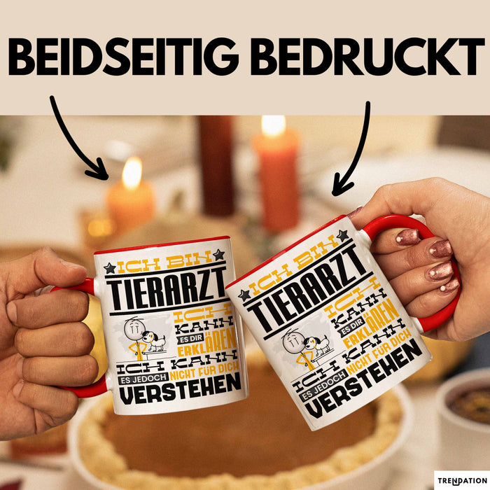 Tierarzt Geschenk Tasse Geschenkidee für Tierarzt Geburtstag Lustiger Spruch Ich Bin Tierarzt Ich Kann Es Dir Erklären Aber Nicht Für Dich Verstehen Funny Rot Trendation