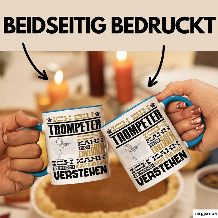Trompeter Geschenk Tasse Geschenkidee für Trompeter Geburtstag Lustig Ich Bin Trompeter Ich Kann Es Dir Erklären Aber Nicht Für Dich Verstehen Blau Trendation