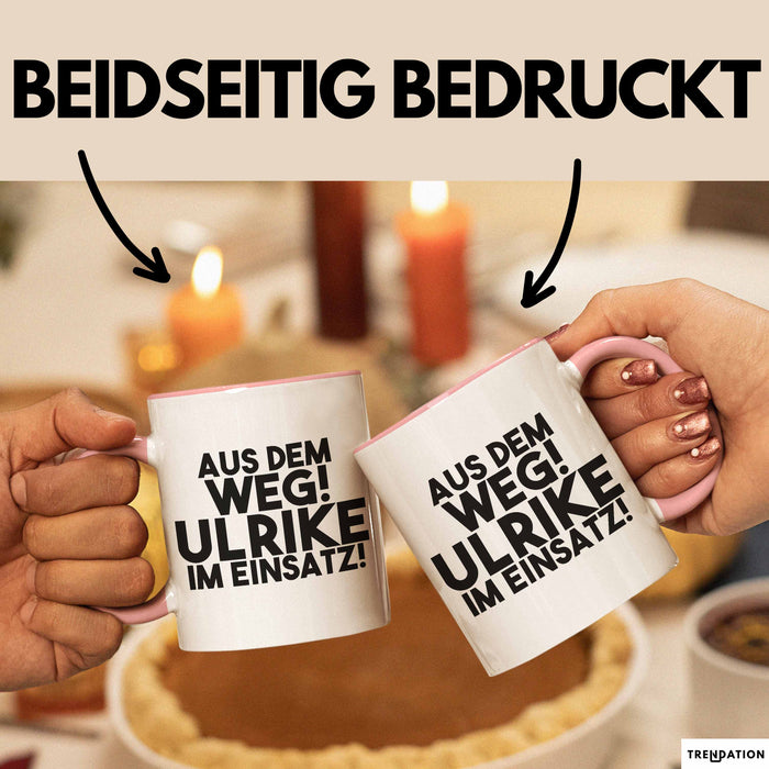 Ulrike Tasse Aus Dem Weg! Ulrike Im Einsatz! Geschenk