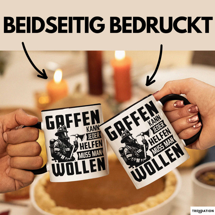 Feuerwehr Tasse Geschenk Gaffen Kann Jeder Helfen Muss Man Wollen Feuerwehrmann Geschenkidee Trendation