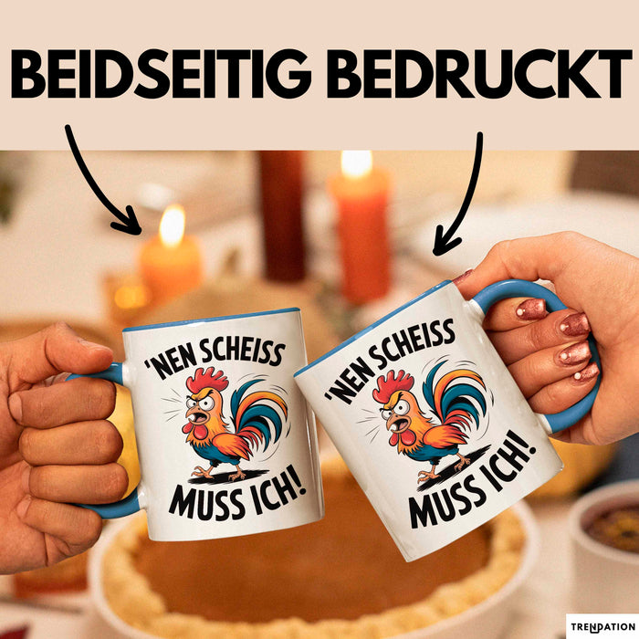 Sarkastisches Huhn Tasse Geschenk Lustige Geschenkidee Nen Scheiß Muss Ich Blau Trendation