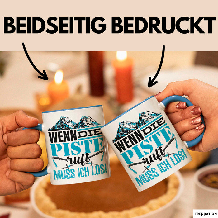 Ski Tasse Geschenk Grafik Wenn Die Piste Ruft Muss Ich Los Becher Blau Trendation