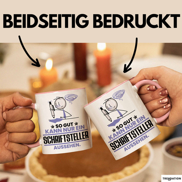 Schriftsteller Geschenk Tasse So Gut Kann Nur Ein Schriftsteller Aussehen Geschenkidee Kaffee-Becher Rosa Trendation