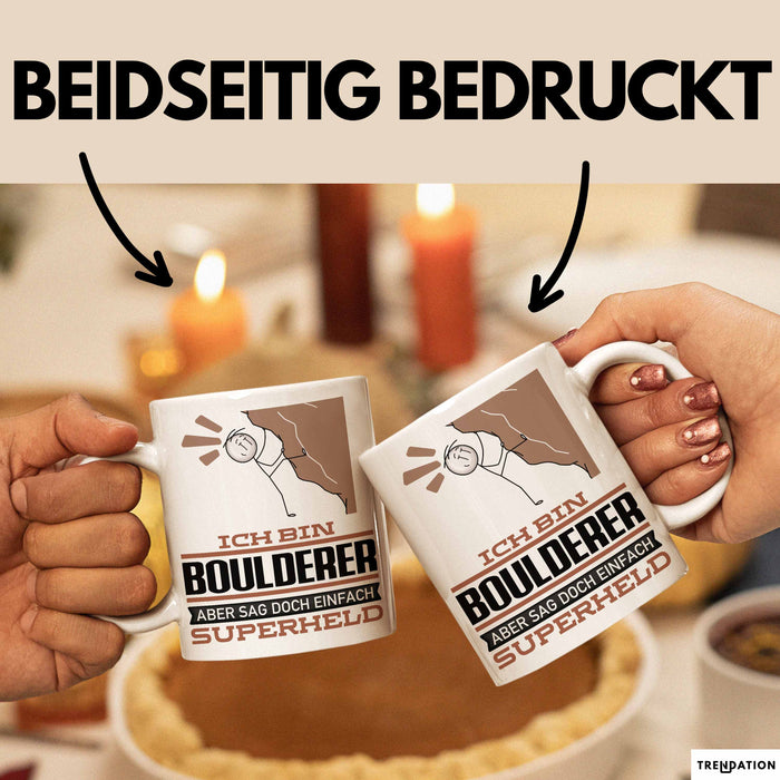 Boulderer Geschenk Tasse Ich Bin Boulderer Aber Sag Doch Einfach Superheld Lustige Geschenkdiee für Boulderer Kaffee-Becher Weiß Trendation