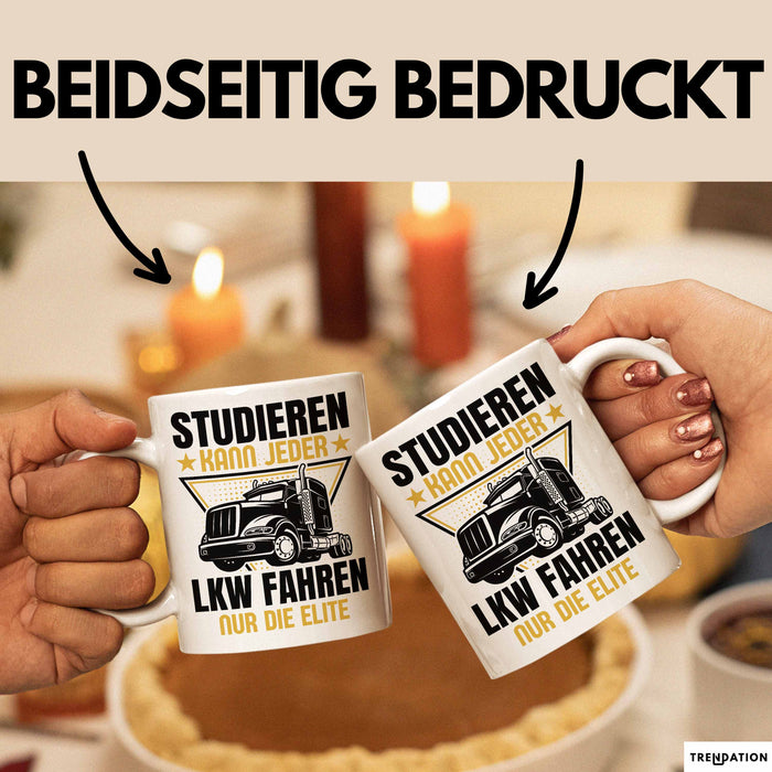 LKW Fahrer Geschenk Tasse Lastkraftwagen-Fahrer Geschenkidee Lustiger Spruch Kaffee-Becher Studieren Kann Jeder LKW Fahren Nur Die ELite Weiß Trendation
