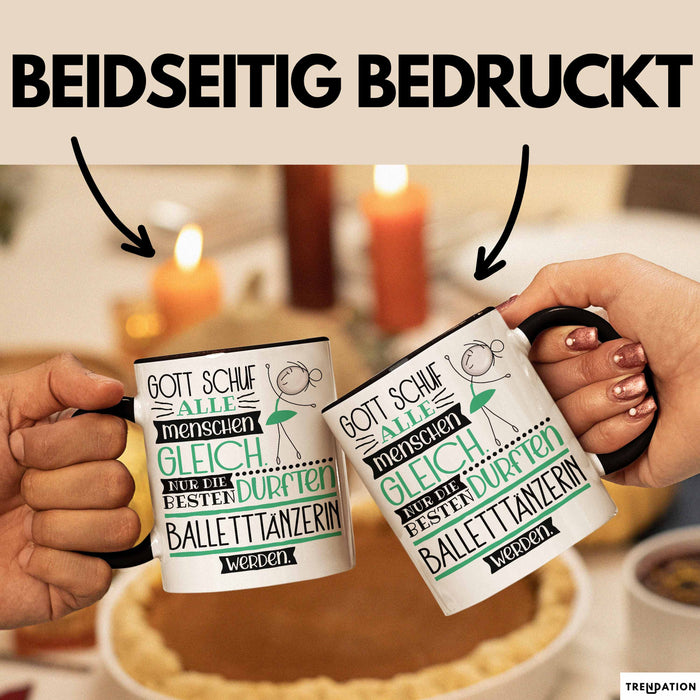 Balletttänzerin Geschenk Becher Tasse Gott Schuf Alle Menschen Gleich Nur Die Besten Durfeten Balletttänzerin Werden Geschenkidee Lustig Trendation