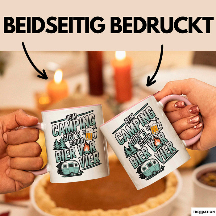 Camper Camping Bierliebhaber Tasse Geschenk Lustige Geschenkidee Spruch Beim Camping Gibt’S Schon Bier Vor Vier Rosa Trendation