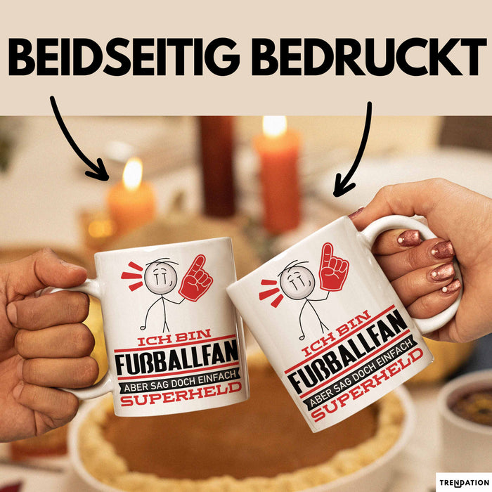 Fußballfan Geschenk Tasse Ich Bin Fußballfan Aber Sag Doch Einfach Superheld Lustige Geschenkdiee für Fußballfan Kaffee-Becher Weiß Trendation