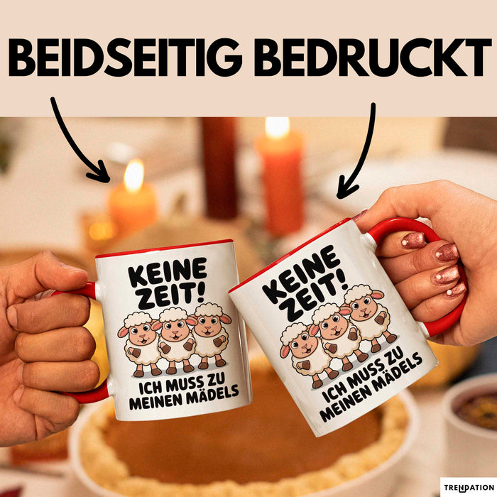 Schaf Tier Bauer Tasse Becher Geschenk Lustige Geschenkidee Spruch Keine Zeit Ich Muss Zu Meinen Mädels Rot Trendation