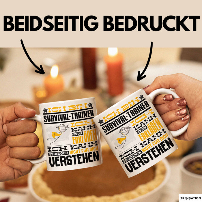 Survival-Trainer Geschenk Kaffee-Tasse Geschenkidee für Survival-Trainer Ich Bin Survival-Trainer Ich Kann Es Dir Erklären Jedoch Nicht Für Dich Verstehen Spruch Lustig Weiß Trendation