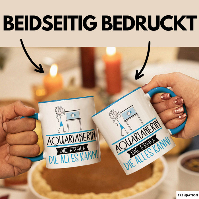 Aquarianerin Geschenk Tasse Becher Die Frau Die Allen Kann Geschenkidee für eine Aquarianerin Lustig Blau Trendation