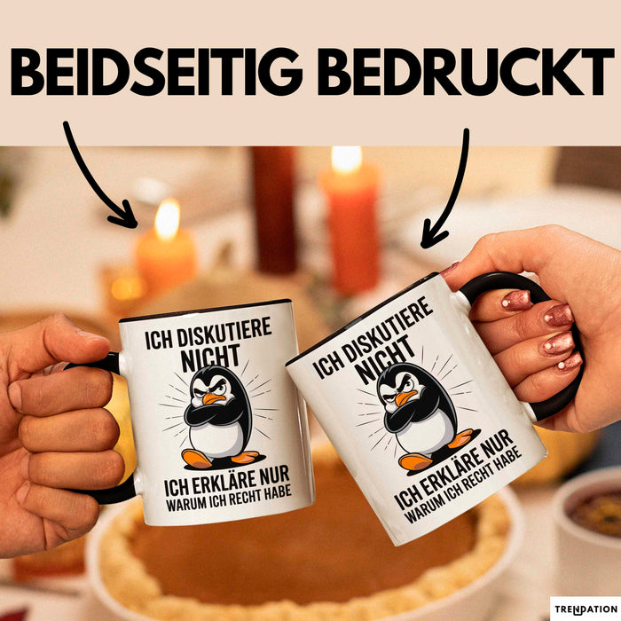 Sarkastischer Pinguin Tasse Geschenk Lustige Geschenkidee Spruch Ich Diskutiere Nicht Ich Erkläre Nur Warum Ich Rcht Habe Schwarz Trendation