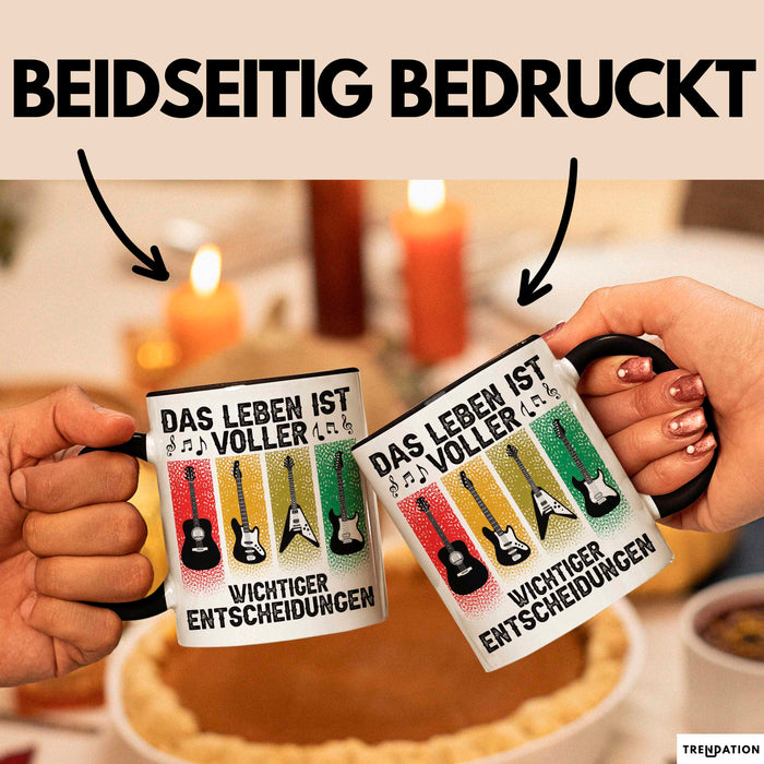 Gitarre Rockmusiker Tasse Geschenk Lustige Geschenkidee Wichtige Entscheidungen Trendation