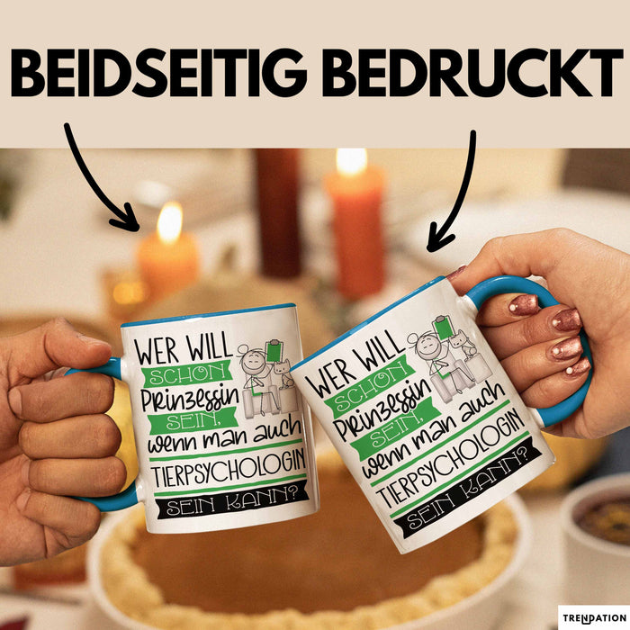 Tierpsychologin Tasse Geschenk Spruch Wer Will Schon Prinzessin Sein Wenn Man Auch Tierpsychologin Sein Kann Blau Trendation