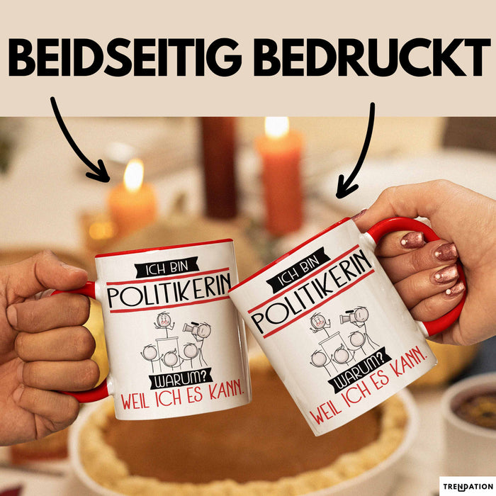 Politikerin Tasse Geschenk Ich Bin Politikerin Warum Weil Ich Es Kann Geschenkidee Geburtstag Rot Trendation