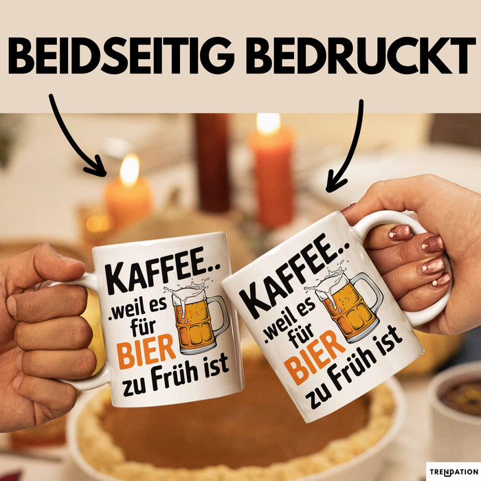 Kaffee Tasse Geschenk Kaffee Weil Es Fuer Bier Zu Frueh Ist Geschenkidee Lustig Weiß Trendation