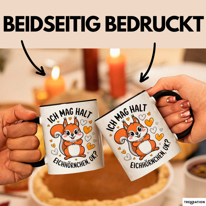 Eichhörnchen Tierliebhaber Tasse Geschenk Lustige Geschenkidee Spruch Ich Mag Halt Einfach Eichhörnchen Trendation