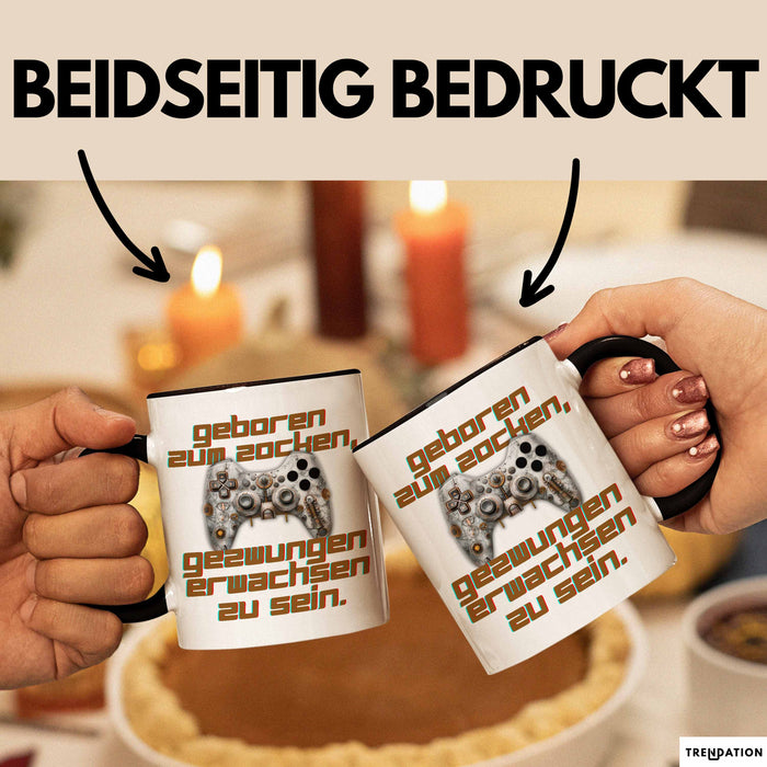 Humor Tasse Gamer – Geboren zum Zocken, gezwungen erwachsen zu sein – Lustiger Kaffee-Becher Geschenk für Gamer und Zocker Lustig Schwarz Trendation