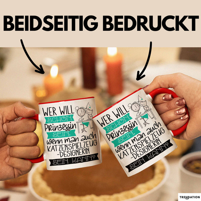Katzenspielzeug-Designerin Tasse Geschenk Spruch Wer Will Schon Prinzessin Sein Wenn Man Auch Katzenspielzeug-Designerin Sein Kann Rot Trendation