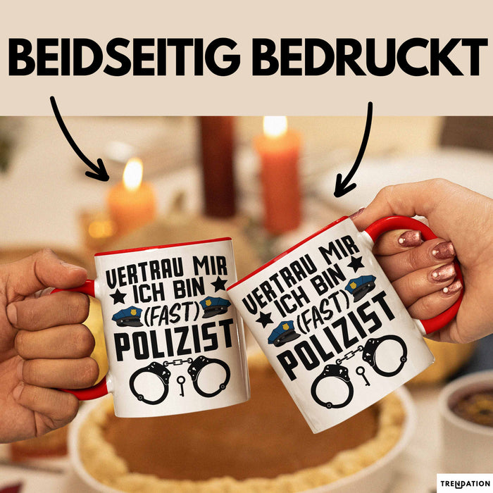 Polizist Tasse Geschenk Ausbildung Vertrau Mir Ich Bin Fast Polizist Polizei Rot Trendation