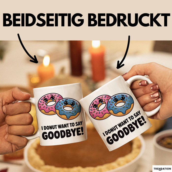 Büroarbeit Kollege Abschied Tasse Geschenk Lustige Geschenkidee Spruch Ich Donut Möchte Nicht Auf Wiedersehen Sagen Weiß Trendation