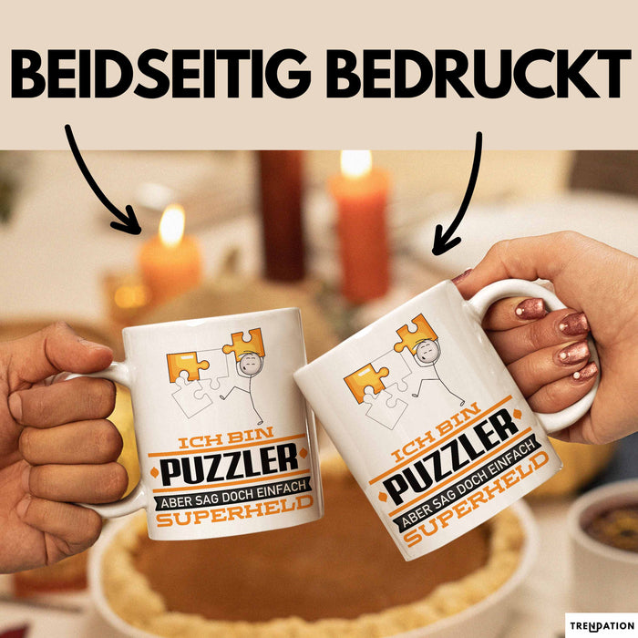Puzzler Geschenk Tasse Ich Bin Puzzler Aber Sag Doch Einfach Superheld Lustige Geschenkdiee für Puzzler Kaffee-Becher Weiß Trendation