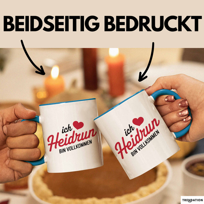 Heidrun Tasse Geschenk Ich Bin Vollkommen Heidrun Geschenkidee Geburtstag Blau Trendation