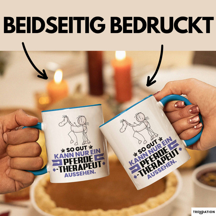 Pferdetherapeut Geschenk Tasse So Gut Kann Nur Ein Pferdetherapeut Aussehen Geschenkidee Kaffee-Becher Blau Trendation