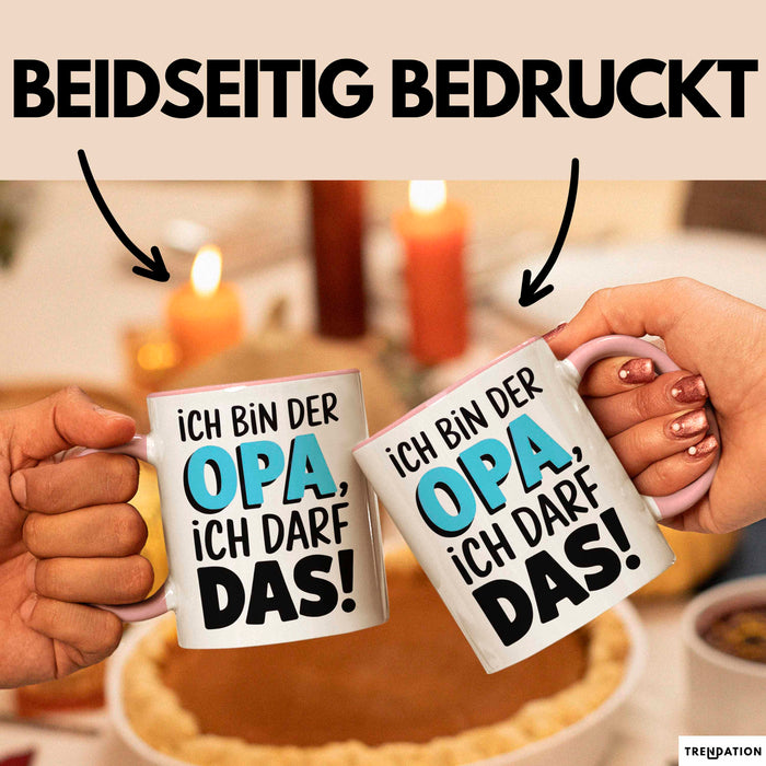 Opa Großvater Tasse Becher Geschenk Lustige Geschenkidee Spruch Ich Bin Der Opa Ich Darf Das Rosa Trendation