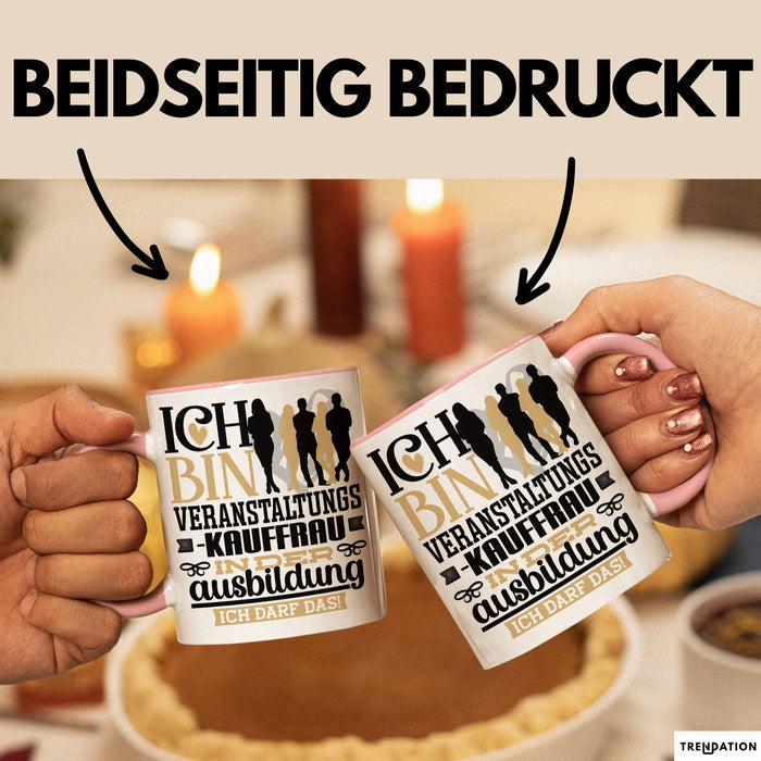Veranstaltungskauffrau Ausbildung Start Geschenk Tasse Ich Bin Veranstaltungskauffrau In Der Ausbildung Ich Darf Das Kaffee-Becher Geschenkidee Rosa Trendation