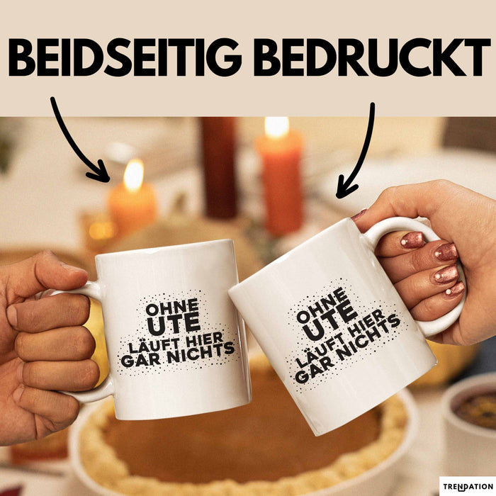 Ute Tasse Ohne Ute Laeuft Hier Gar Nichts Geschenk Weiß Trendation