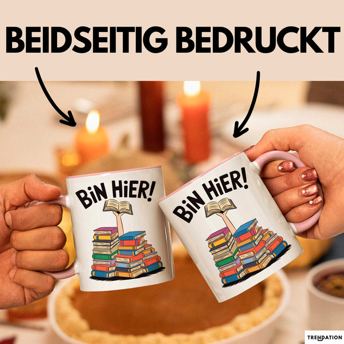 Buchleser Bücher Lesen Tasse Geschenk Lustige Geschenkidee Spruch Bin Hier Rosa Trendation