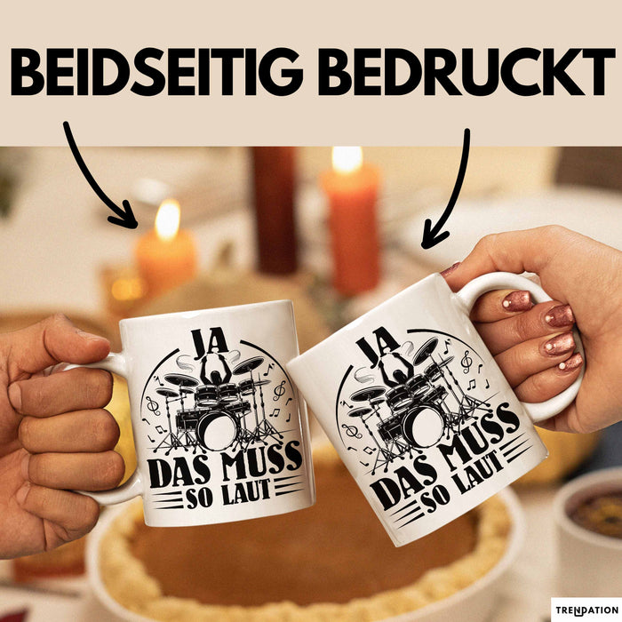 Drummer Schlagzeug-Spieler Geschenk Tasse Geschenkidee Kaffee-Becher Schlagzeuger Ja Das Muss So Laut Weiß Trendation