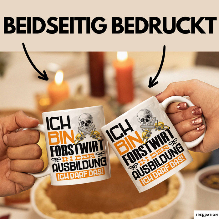 Forstwirt Ausbildung Tasse Geschenk Ich Bin Forstwirt In Der Ausbildung Ich Darf Das Geschenkidee Spruch Weiß Trendation