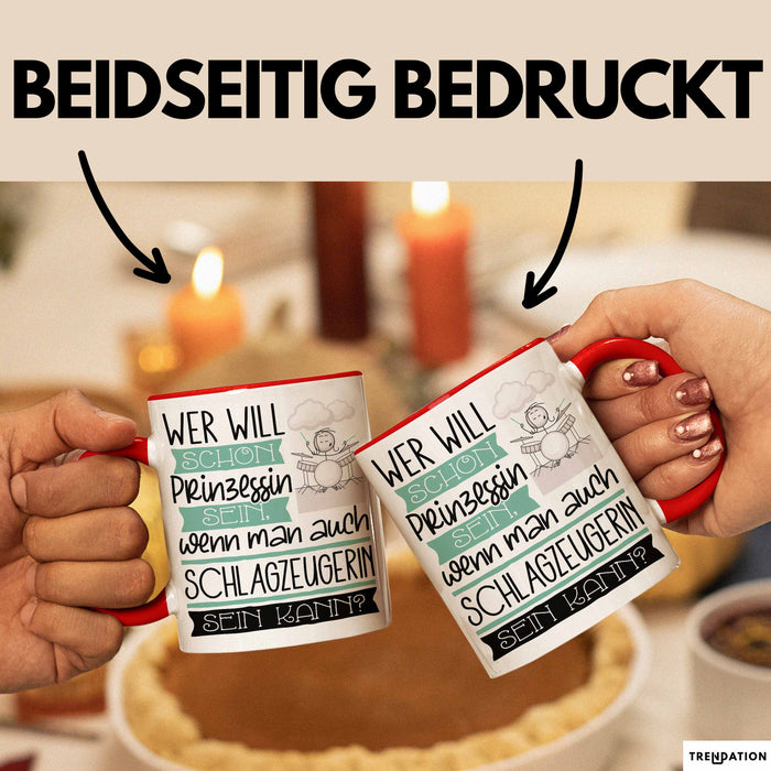Schlagzeugerin Tasse Geschenk Spruch Wer Will Schon Prinzessin Sein Wenn Man Auch Schlagzeugerin Sein Kann Rot Trendation