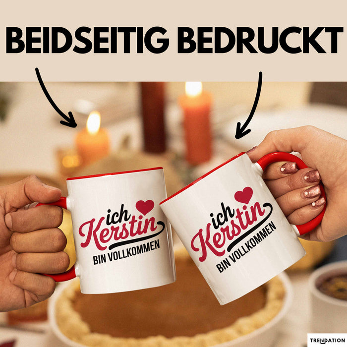 Kerstin Tasse Geschenk Ich Bin Vollkommen Kerstin Geschenkidee Geburtstag Rot Trendation