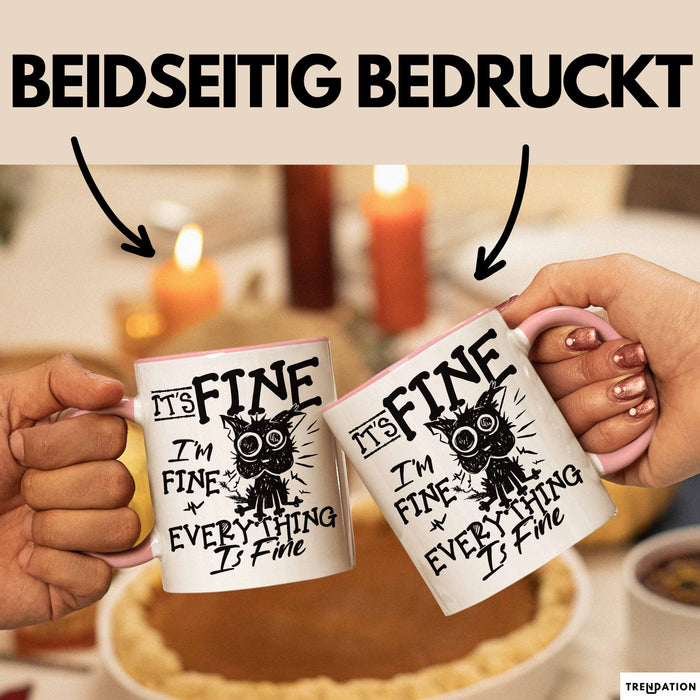 Its Fine Im Fine Everything Is Fine Tasse Geschenk Katze Humor Sarkasmus Kaffee-Becher Rosa Trendation