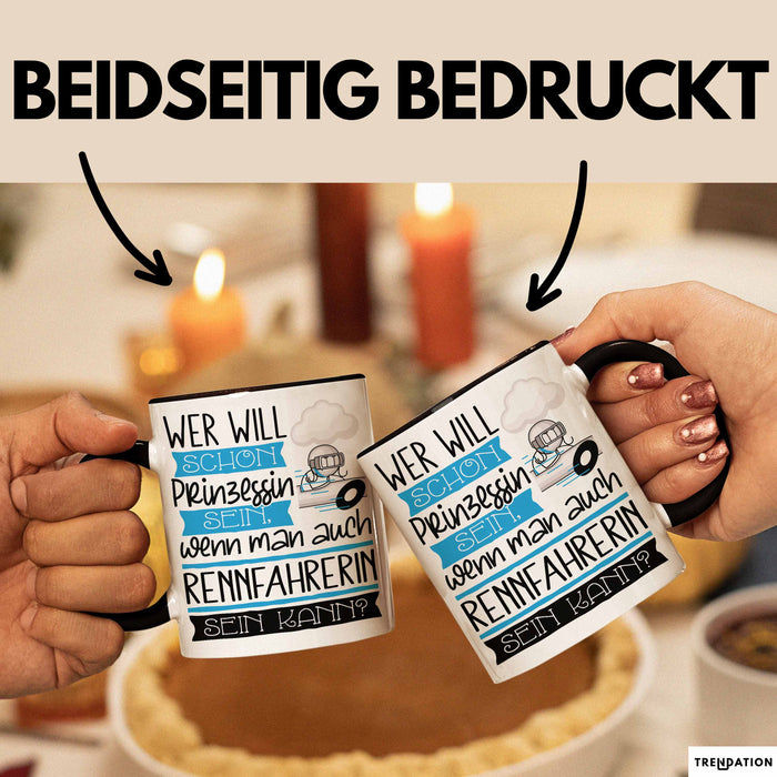 Rennfahrerin Tasse Geschenk Spruch Wer Will Schon Prinzessin Sein Wenn Man Auch Rennfahrerin Sein Kann Trendation