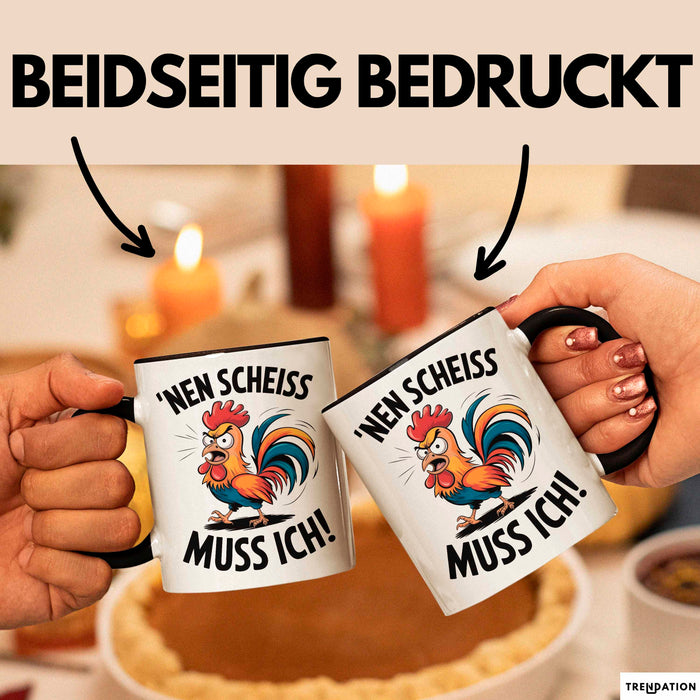 Sarkastisches Huhn Tasse Geschenk Lustige Geschenkidee Nen Scheiß Muss Ich Schwarz Trendation
