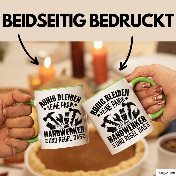 Handweker Tasse Geschenk Ruhig Bleiben Ich Bin Handwerker Und Regel Das Geschenkidee Grün Trendation