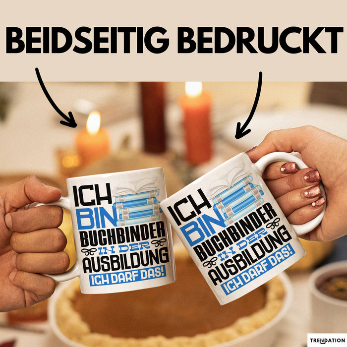 Buchbinder Ausbildung Tasse Geschenk Ich Bin Buchbinder In Der Ausbildung Ich Darf Das Geschenkidee Spruch Weiß Trendation